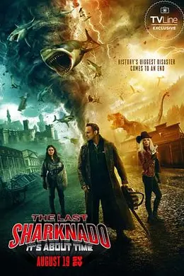 鲨卷风6：最后的鲨卷风 The Last Sharknado： It's About Time封面图